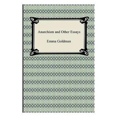 "Anarchism and Other Essays" - "" ("Goldman Emma")(Paperback)