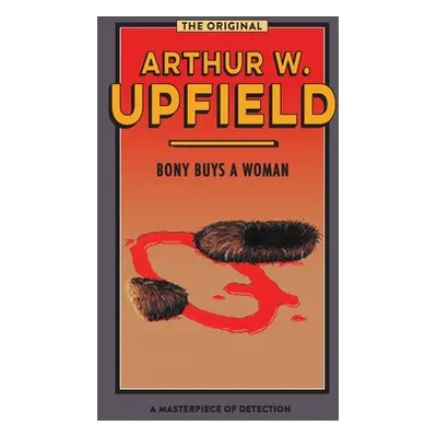 "Bony Buys a Woman: The Bushman Who Came Back" - "" ("Upfield Arthur W.")(Paperback)