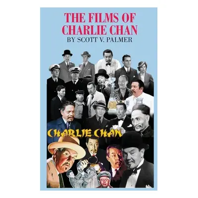 "The Films of Charlie Chan" - "" ("Palmer Scott V.")(Pevná vazba)