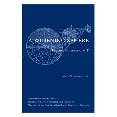 "A Widening Sphere: Evolving Cultures at MIT" - "" ("Alexander Philip N.")(Paperback)