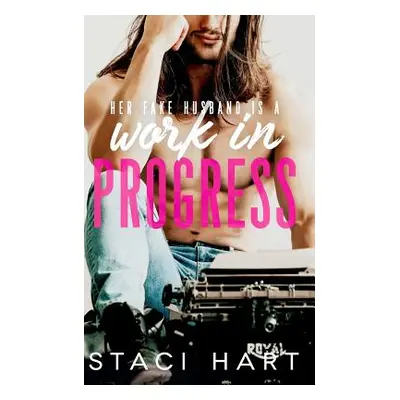 "Work In Progress: A Marriage of Convenience Romantic Comedy" - "" ("Hart Staci")(Paperback)