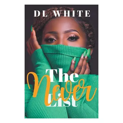 "The Never List" - "" ("White DL")(Paperback)