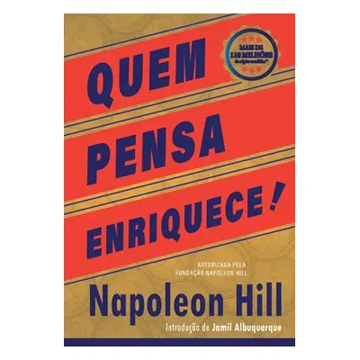 "Quem Pensa Enriquece - Edio oficial e original de 1937" - "" ("Hill Napoleon")(Paperback)