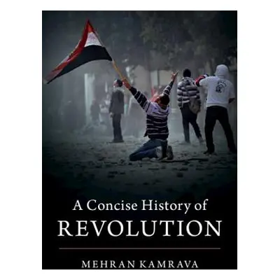 "A Concise History of Revolution" - "" ("Kamrava Mehran")(Pevná vazba)