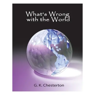 "What's Wrong with the World" - "" ("Chesterton G. K.")(Paperback)