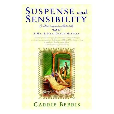 "Suspense and Sensibility: Or, First Impressions Revisited" - "" ("Bebris Carrie")(Paperback)