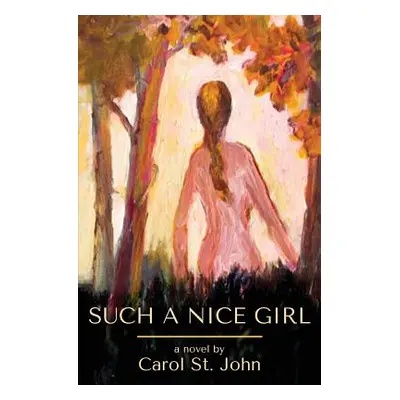 "Such a Nice Girl" - "" ("St John Carol")(Paperback)