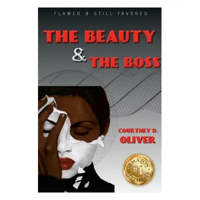 "Courtney D. Oliver: Flawed and Still Favored The Beauty & The Boss" - "" ("Oglesby Lashonda")(P