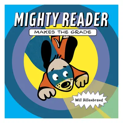 "Mighty Reader Makes the Grade" - "" ("Hillenbrand Will")(Pevná vazba)