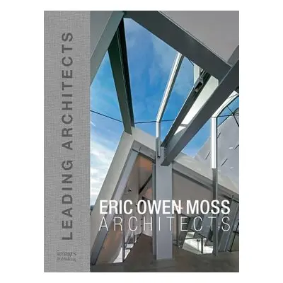 "Eric Owen Moss: Leading Architest" - "" ("Eric Owen Moss Architects")(Pevná vazba)