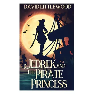 "Jedrek And The Pirate Princess" - "" ("Littlewood David")(Pevná vazba)