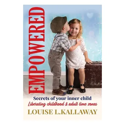 "Empowered" - "" ("Kallaway Louise L.")(Paperback)