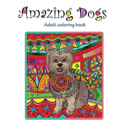 "Amazing Dogs: Adult Coloring Book" - "" ("Carmi Tali")(Pevná vazba)