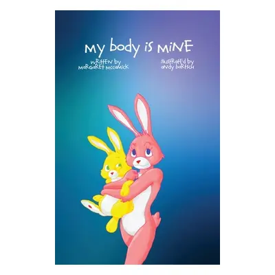 "My Body is Mine" - "" ("McCamick Margaret")(Paperback)