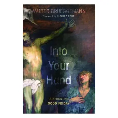 "Into Your Hand" - "" ("Brueggemann Walter")(Paperback)