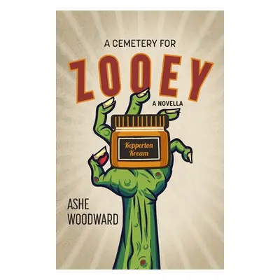 "A Cemetery for Zooey: A Novella" - "" ("Woodward Ashe")(Paperback)