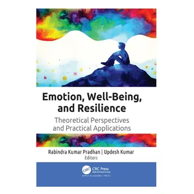 "Emotion, Well-Being, and Resilience: Theoretical Perspectives and Practical Applications" - "" 