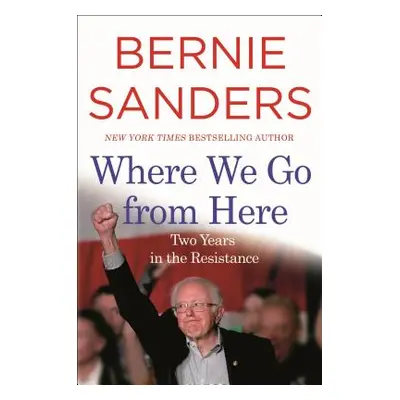 "Where We Go from Here" - "" ("Sanders Bernie")(Paperback)