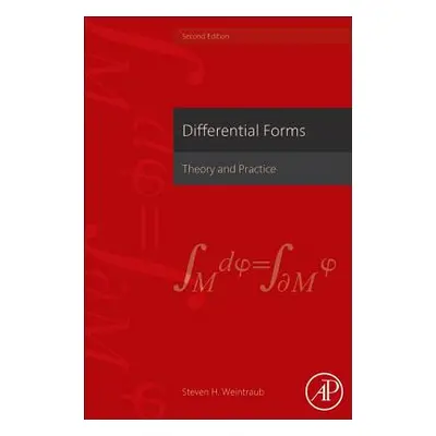 "Differential Forms: Theory and Practice" - "" ("Weintraub Steven H.")(Pevná vazba)