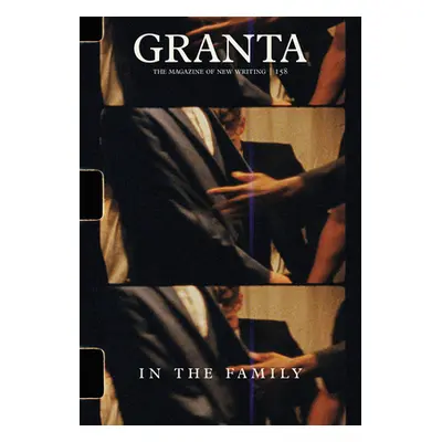 "Granta 158: In the Family" - "" ("Rausing Sigrid")(Paperback)