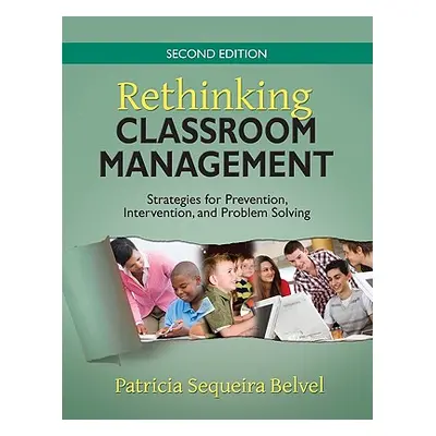 "Rethinking Classroom Management: Strategies for Prevention, Intervention, and Problem Solving" 