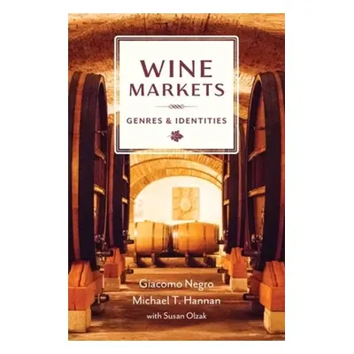 "Wine Markets: Genres and Identities" - "" ("Hannan Michael T.")(Pevná vazba)