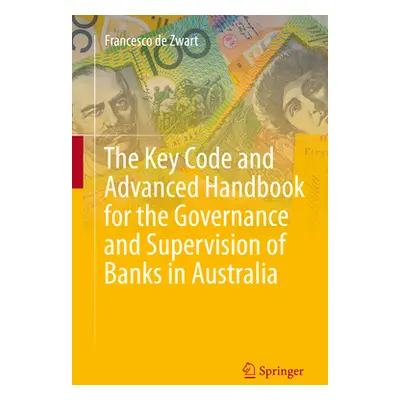 "The Key Code and Advanced Handbook for the Governance and Supervision of Banks in Australia" - 