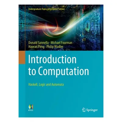 "Introduction to Computation: Haskell, Logic and Automata" - "" ("Sannella Donald")(Paperback)