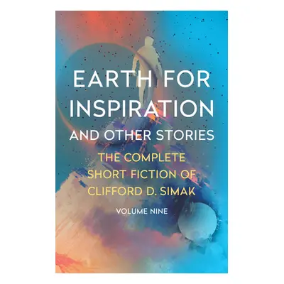 "Earth for Inspiration: And Other Stories" - "" ("Simak Clifford D.")(Paperback)