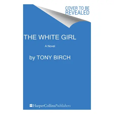 "The White Girl" - "" ("Birch Tony")(Paperback)