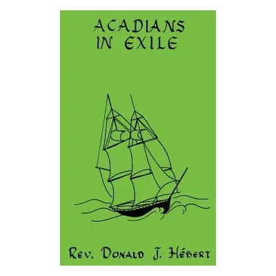 "Acadians In Exile" - "" ("Hebert Donald J.")(Pevná vazba)