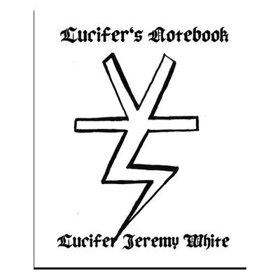 "Lucifer's Notebook" - "" ("Jeremy White Lucifer")(Paperback)