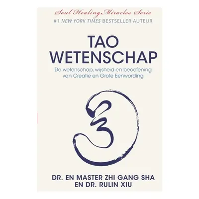 "Tao Wetenschap: De wetenschap, wijsheid, en beoefening van Creatie en Grote Eenwording" - "" ("