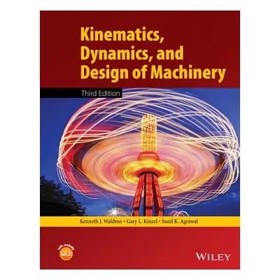 "Kinematics, Dynamics, and Desi" - "" ("Waldron Kenneth J.")(Pevná vazba)