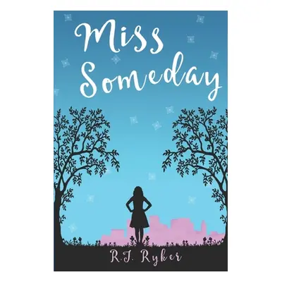 "Miss Someday: A Young Adult Novel" - "" ("Ryker R. J.")(Paperback)