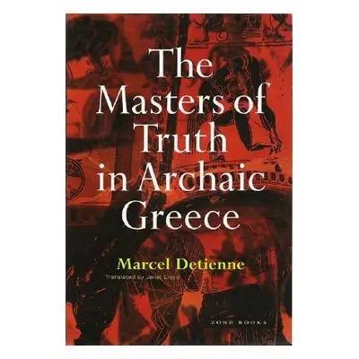 "The Masters of Truth in Archaic Greece" - "" ("Detienne Marcel")(Paperback)