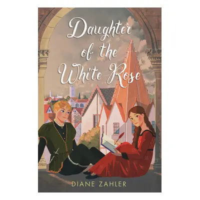 "Daughter of the White Rose" - "" ("Zahler Diane")(Paperback)