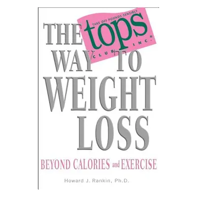 "The TOPS Way to Weight Loss" - "" ("Rankin Howard")(Paperback)