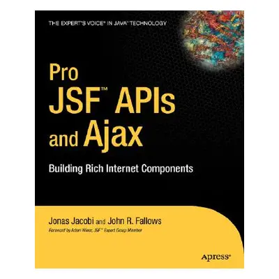 "Pro Jsf and Ajax: Building Rich Internet Components" - "" ("Jacobi Jonas")(Paperback)