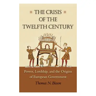 "The Crisis of the Twelfth Century: Power, Lordship, and the Origins of European Government" - "