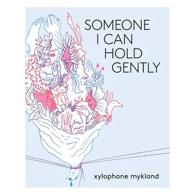 "Someone I Can Hold Gently" - "" ("Mykland Xylophone")(Paperback)