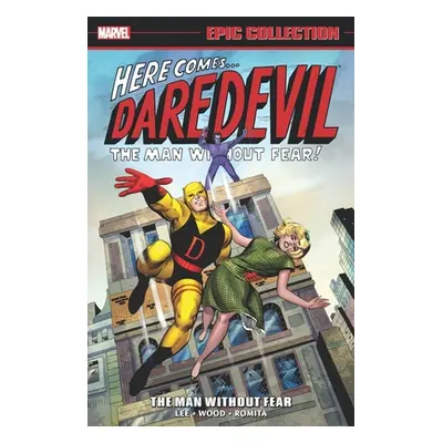 "Daredevil Epic Collection: The Man Without Fear" - "" ("Lee Stan")(Paperback)