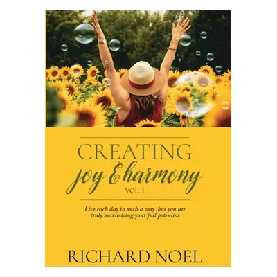 "Creating Joy and Harmony - Volume 1" - "" ("Noel Richard")(Paperback)