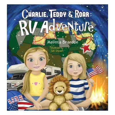 "Charlie, Teddy, and Roar: RV Adventure" - "" ("Brandon Melissa")(Pevná vazba)