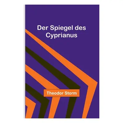 "Der Spiegel des Cyprianus" - "" ("Storm Theodor")(Paperback)