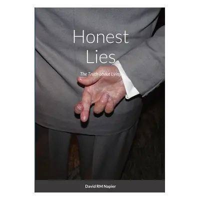 "Honest Lies: The Truth about Lying" - "" ("Napier David")(Paperback)