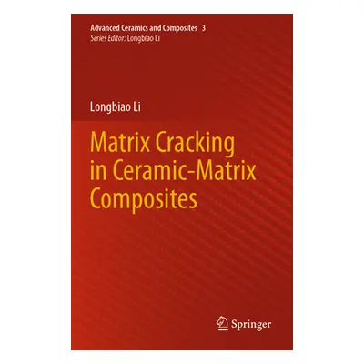 "Matrix Cracking in Ceramic-Matrix Composites" - "" ("Li Longbiao")(Paperback)