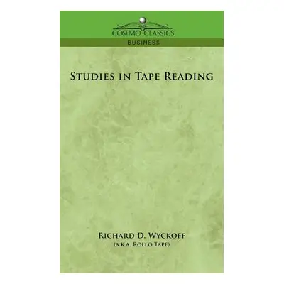 "Studies in Tape Reading" - "" ("Wyckoff Richard D.")(Paperback)