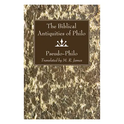 "Biblical Antiquities of Philo" - "" ("Pseudo-Philo")(Paperback)