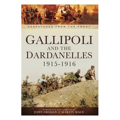 "Gallipoli and the Dardanelles 1915-1916" - "" ("Grehan John")(Paperback)